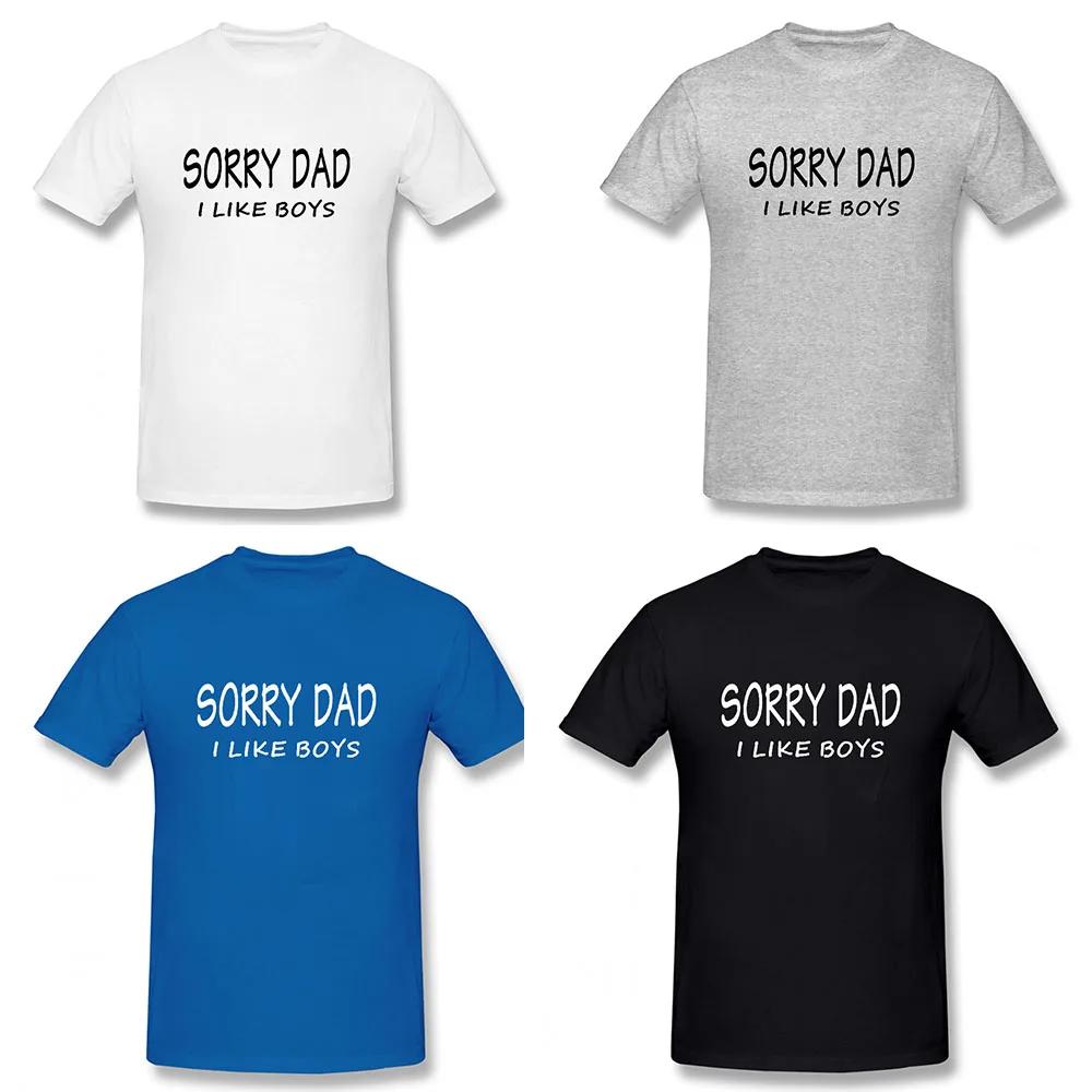 SORRY DAD I LIKE BOYS Gay Pride T Shirt Funny Tshirt Mens Clothing Short Sleeve I'm Not Gay But 20 Bucks Is 20 Bucks T-shirt