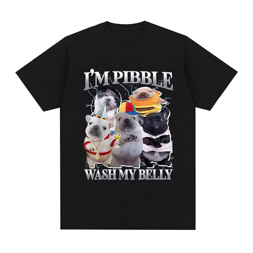 

Im Pibble Wash My Belly Funny Dog Meme T Shirts Men Women Vintage Oversized Cotton Tshirts Fashion Cute Humor Clothing Tshirt M