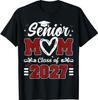 Senior Mom Class of 2027 Proud Mom of A 2027 Graduate T-Shirt