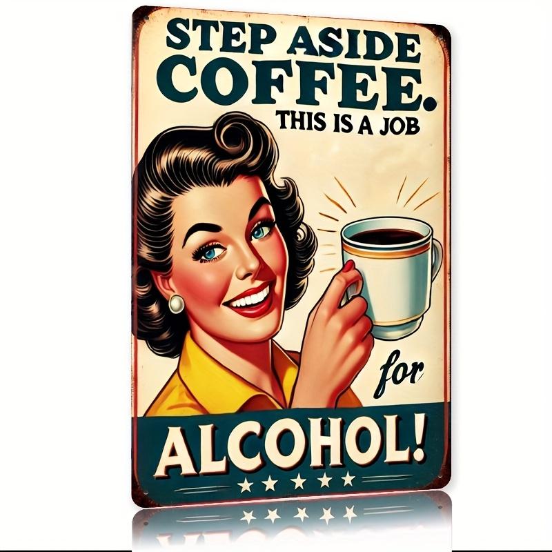 Vintage Tin Sign Step Aside Coffee This Is a Job  Humorous Retro Wall Art for Home Cafe Bar Office or Outdoor Decor 20x30cm（7.8x11.8inch）