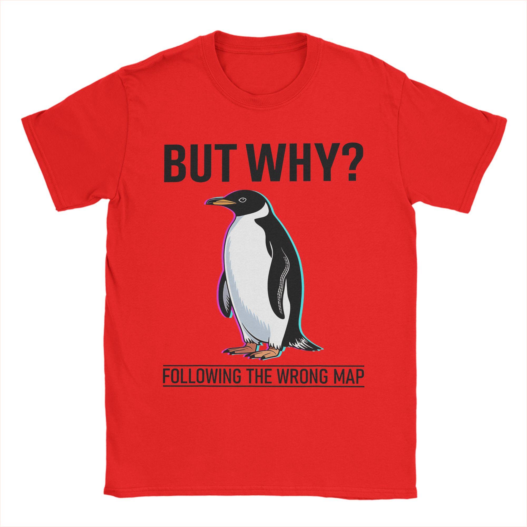 

But Why Following The Wrong Map Penguin Funny Motivational Unisex T Shirts Vintage Tee Shirt Short Sleeve Crewneck TShirt Gift S