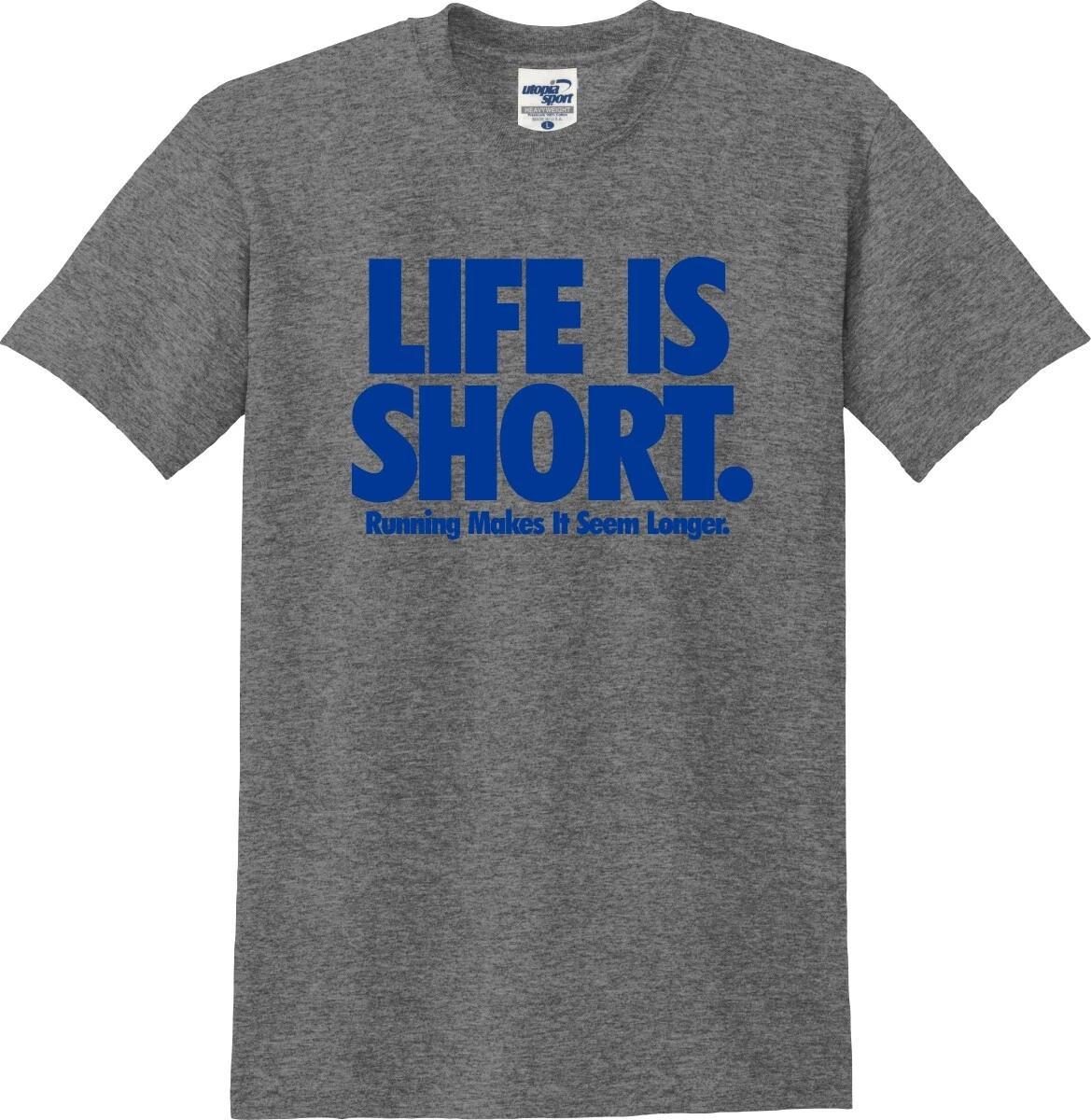

Life Is Short Running Makes It Seem Longer Unisex T shirt (S-XL) L
