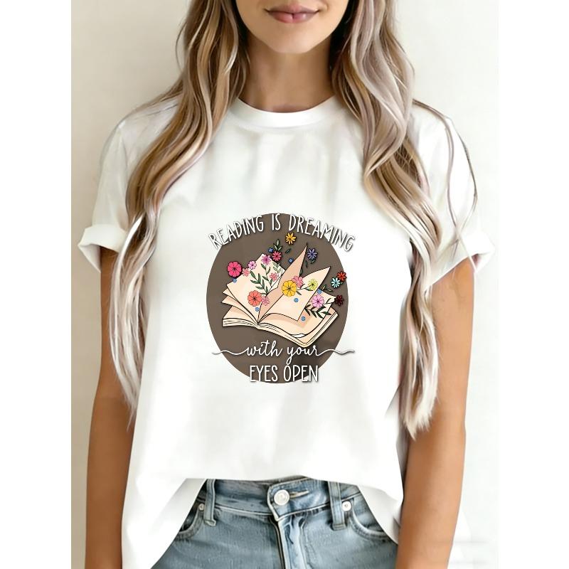 Women T Shirt White Reading Is Dreaming With Your Eyes Open Book Floral Design For Casual Wear And Book Lovers