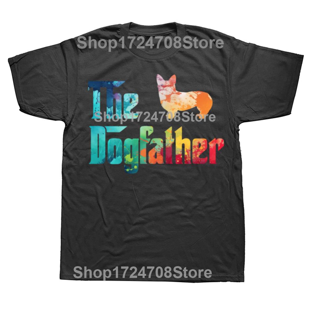 Funny The Dogfather T Shirts Summer Style Graphic Cotton Streetwear Short Sleeve Corgi Lovers Dad Gifts Tshirt Mens Clothing