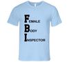 Female Body Inspector Funny Broad City Popular TV Show T Shirt Mens Womens Tees Top