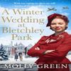 A Winter Wedding At Bletchley Park by Molly Green Paperback Book 9780008479909