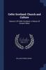 The Celtic Scotland : Church and Culture: Volume 2 Of Celtic Scotland: A History Of Ancient Alban Book