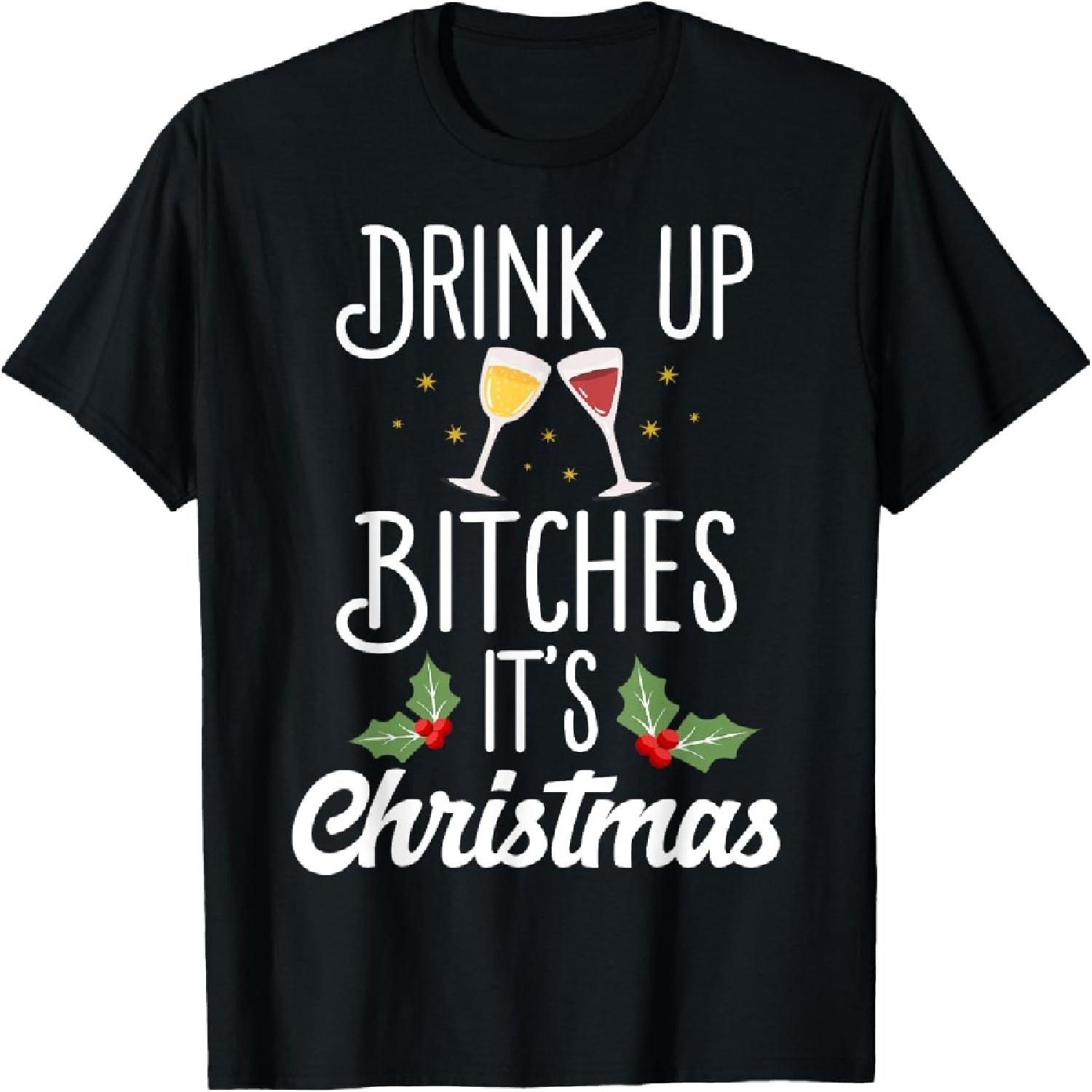 

Drink Up Bitches It s Christmas Adult Humor Xmas Wine T-Shirt XXXXXL різнокольоровий