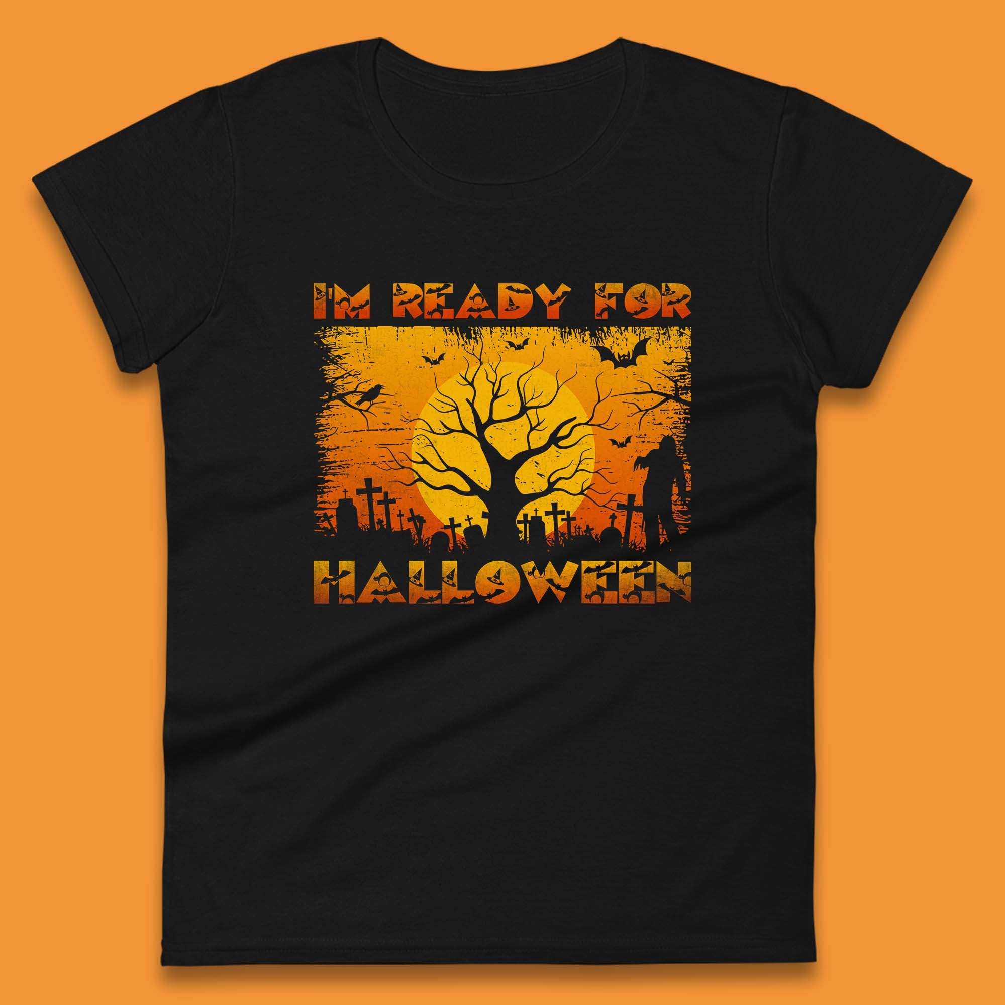 

I m Ready For Halloween Horror Scary Halloween Zombie Graveyards With Dead Tree Womens Tee T Shirt Mens Tops Unisex Top S