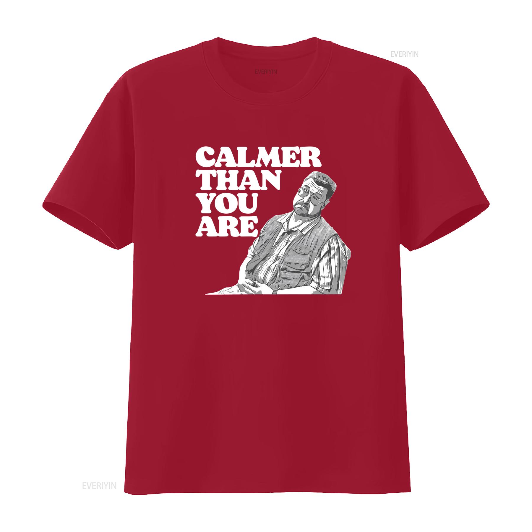 Big Lebowski Calmer Than You Are Funny Vintage T Shirt for S 5XL vintage Washed Soft fashion Top For Everyday Wear streetwear S