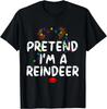 Lustiges Rentier-Weihnachtskostüm Tu so, als wäre ich ein Rentier T-Shirt