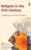 The Religion In the 21st Century : Challenges and Transformations Book