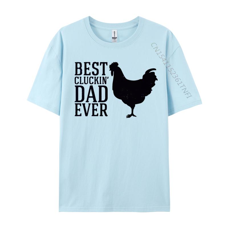 3D Style Tees Cotton Unisex Top Tshirts Best Cluckin Dad Ever Vintage Tshirt Birthday Special Luxury T Shirt