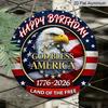 2D Flat, 1pc Round Happy Birthday America Aluminum Hanging Sign, "God Bless America" Bald Eagle 1776-2026 Design, Retro Distressed Patriotic Metal