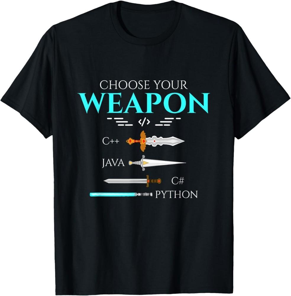 

Choose Your Programming Weapon Funny Computer Python Coding Gift Unisex T-Shirt 3XL