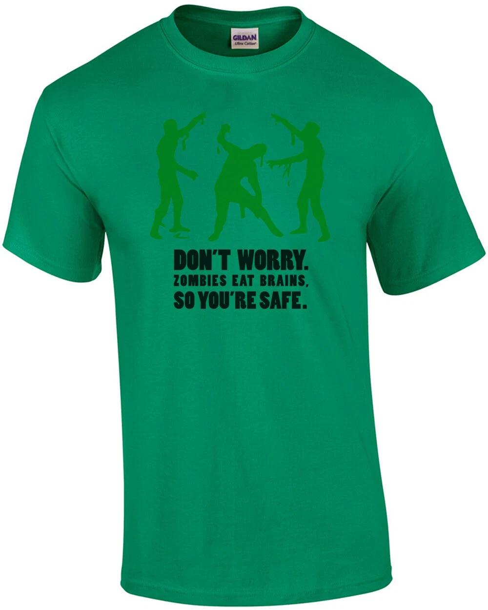 Don t worry. Zombies eat brains, so you re safe. Funny Zombie T-Shirt 3XL