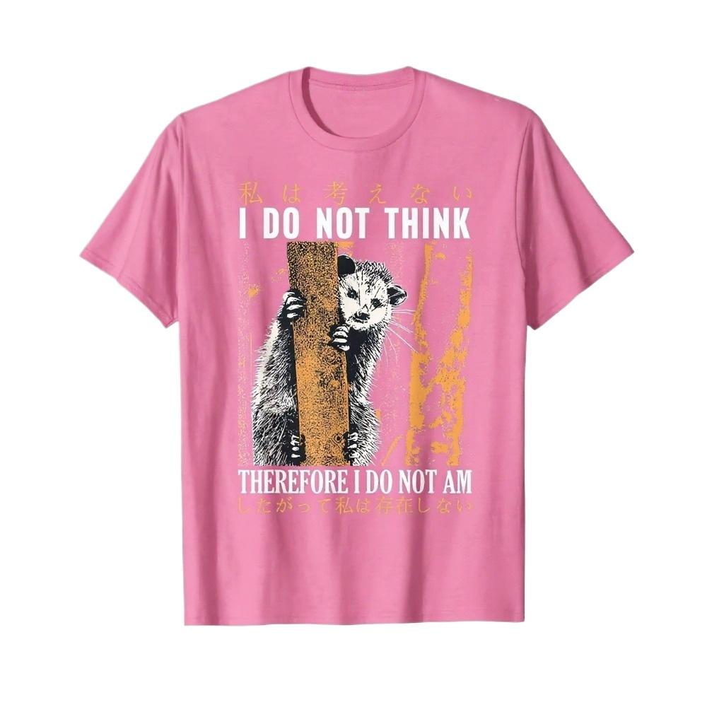 I Do Not Think Therefore I Do Not Am Japanese Possum T-Shirt Graphic Tee Shirt Foodie Cat Lover Tshirt Breathable Casual Top