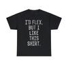 Retro I'd Flex But I Like This Shirt Graphic Tee Shirt, S-5XL