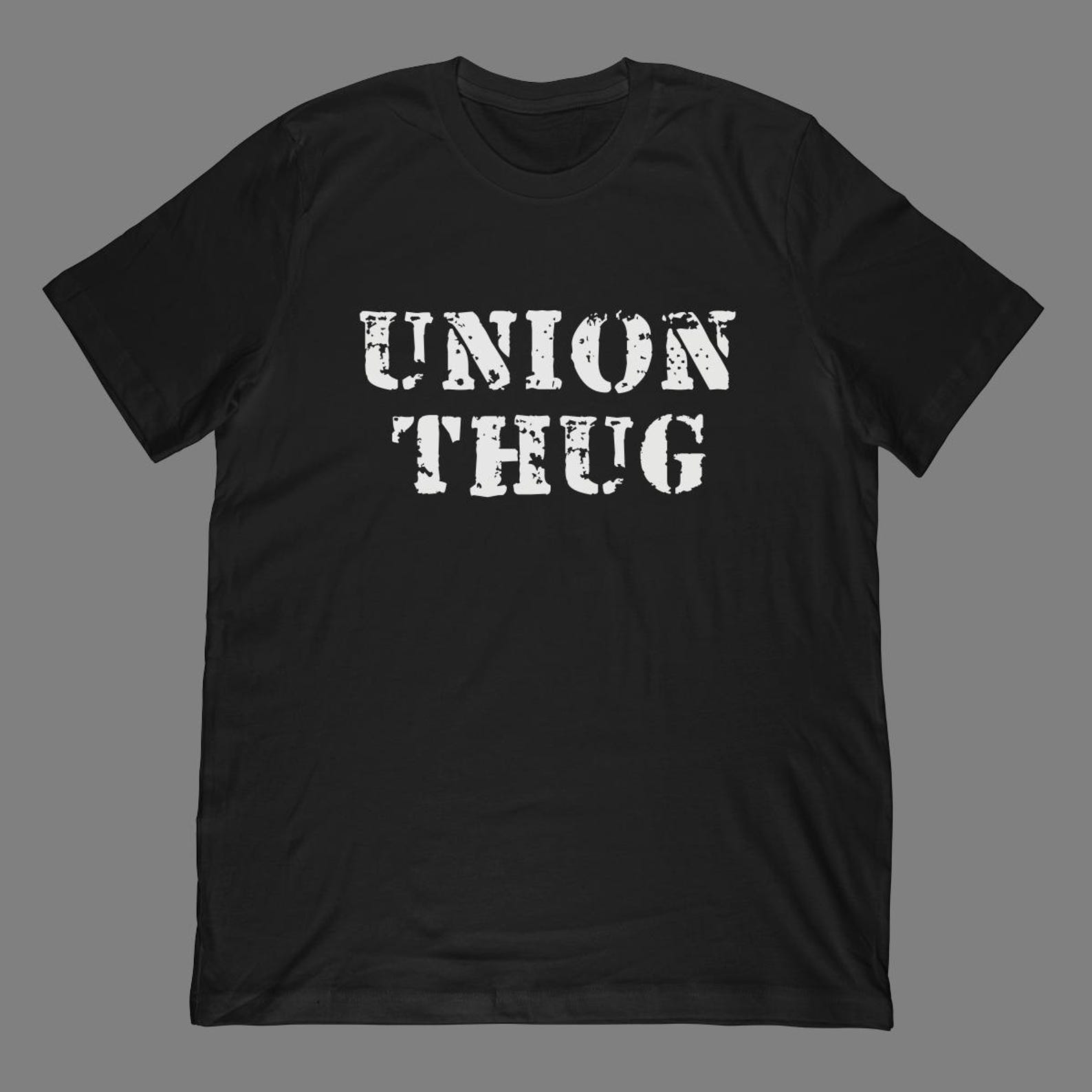 Union Thug T-Shirt | Protest Shirt for Union Members 2XL