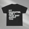 My Daughter And I Talk Shit About You Shirt Funny Dad Daughter Shirt Dad And Daughter Shirt Loving Dad Shirt Fathers Days Gift