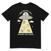 Here For The Cats Huunisexs Are Weird Alien Ufo TShirt