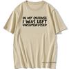 Unisexs Funny In My Defence I Was Left Unsupervised Tshirt Rude Sarcastic Gift T Shirt Unisex Hip Hop Tshirt Vintage Tee Camisetas