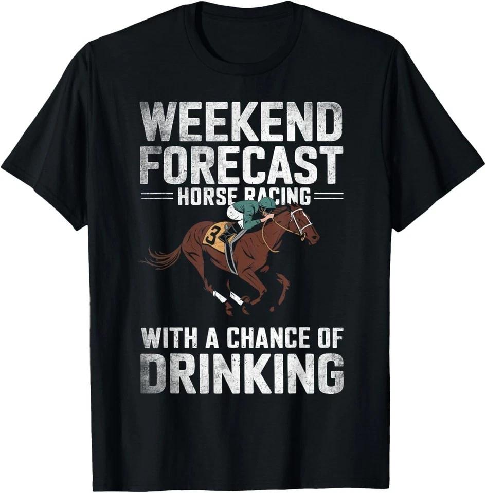 Weekend Forecast Horse Racing Chance of Drinking Funny Derby T-Shirt M