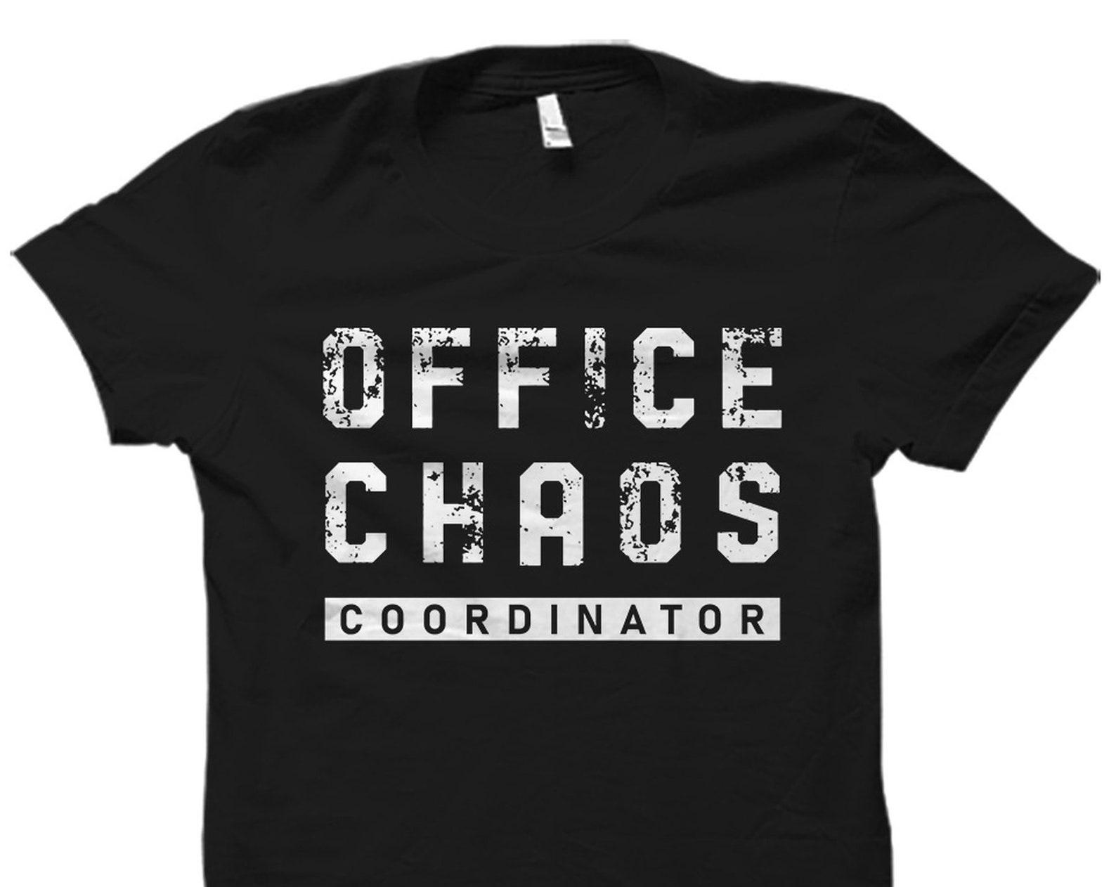 Manager Gift. Office Coordinator Gift. Human Resource Gift. Manager Shirt. Team Leader Gift. Team Leader. Office Chaos Coordinator #OS2199 S