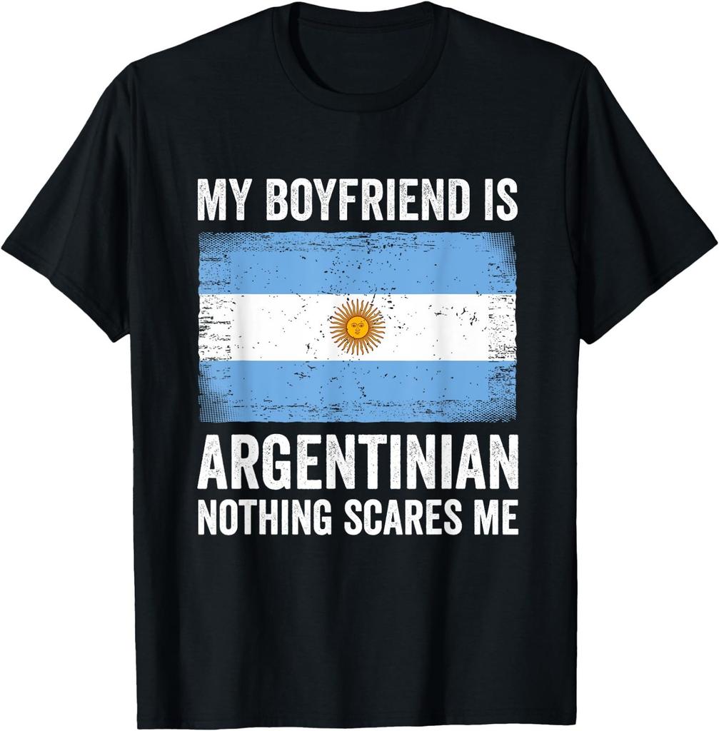 My Boyfriend Is Argentinian Nothing Scares Me Argentina T-Shirt