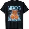 Mewing Not Meowing Funny Cat Meme Tshirt Unisex Unisex Summer 100 Cotton Shirts Fashion High Quality Short Sleeved Top Streetwear