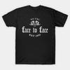 Face To Face T-Shirt Unisex T-Shirt