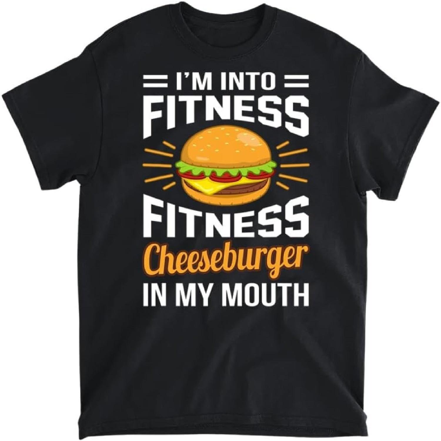 I m Into Fitness Cheeseburger Hamburger Food Lover Graphic T-Shirt, Long Sleeve Shirt, Sweatshirt, Hoodie Unisex Adult Size Made in Canada S
