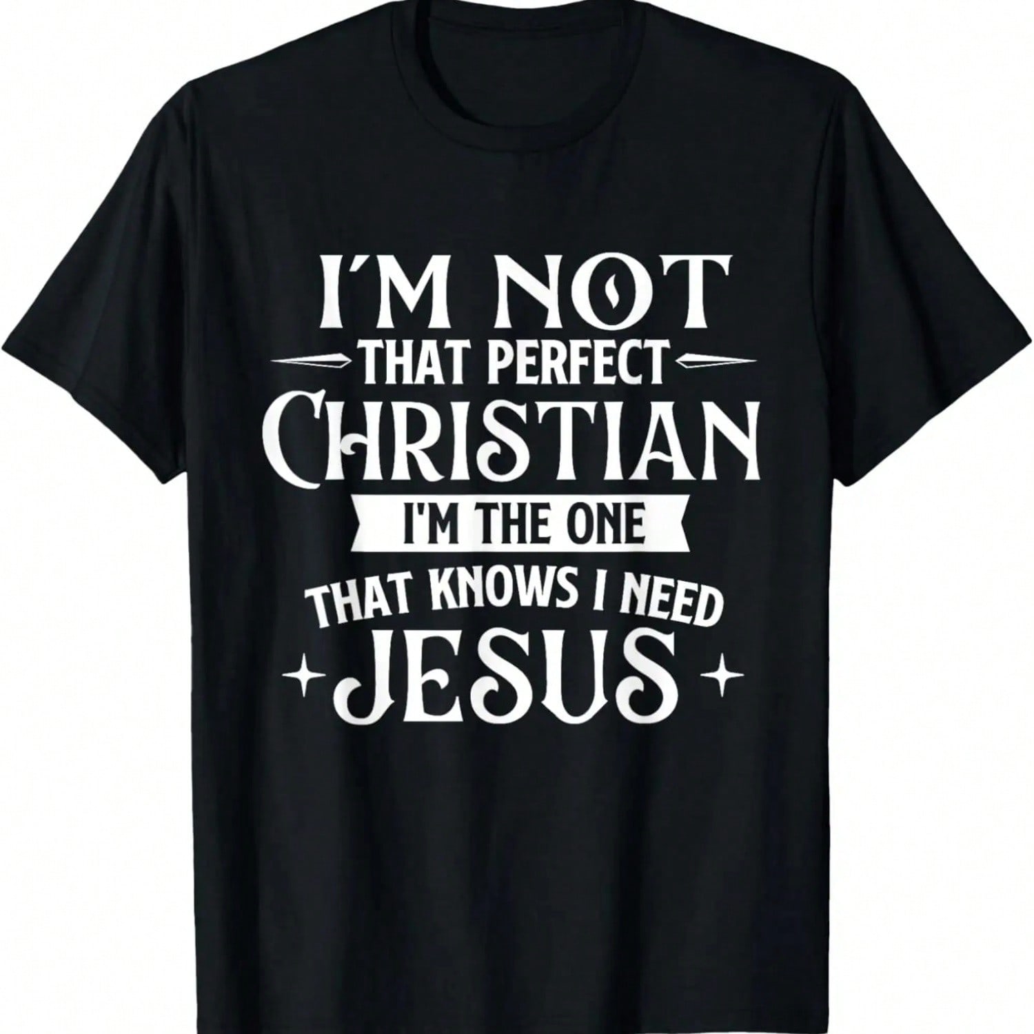 I m Not That Perfect - Jesus Religious Bible T-Shirt S
