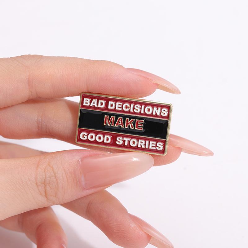 Bad Decisions Make Good Stories Enamel Pins Custom Rectangular Creative Text Brooches Lapel Badges Funny Jewelry Gift for Friend