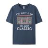 I M Not Old I M Classic Cassette Player Mens Shirts Graphic Tee Couples Winter Printed TShirt Free Shipping Clothes Casua