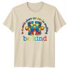 Autism Awareness In A World Where You Can Be Anything Be Kind TShirt