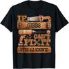 Funny Gibbs. If Gibbs Can't Fix It, We're All Screwed T-Shirt