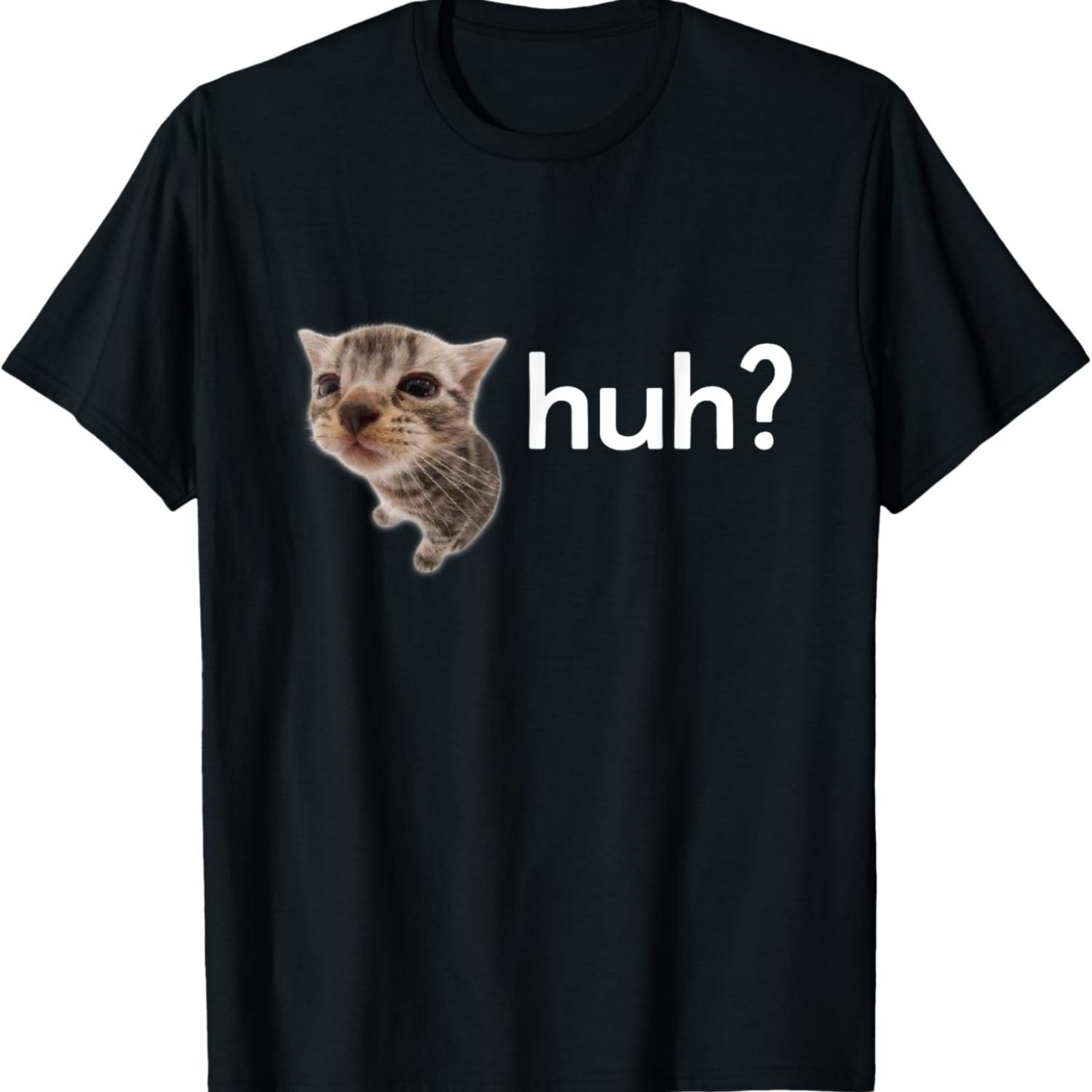 Huh_ Funny Cat Meme Men Women T-Shirt S