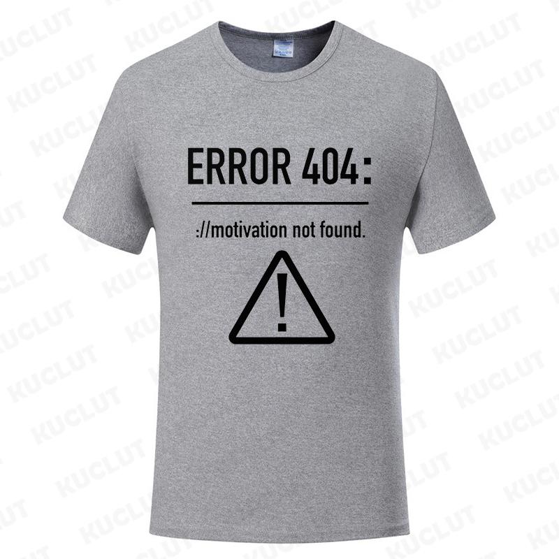 Men T Shirts Funny Letters Design Error 404 Motivation Not Found Print Graphic Summer O-neck Short Sleeve Top Tees Tshirt Gifts
