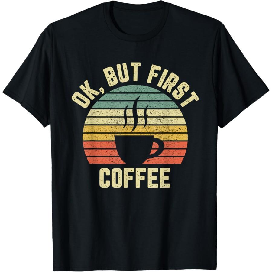 

Ok But First Coffee Shirt Funny Coffee Lover T-Shirt XXXXXL чорний