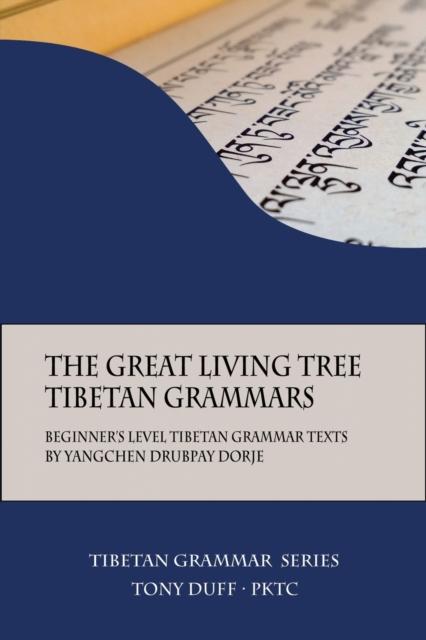 The The Great Living Tree Tibetan Grammars : Beginner's Level Tibetan Grammar Texts by Yangchen Drubpay Dorje : 1 Book