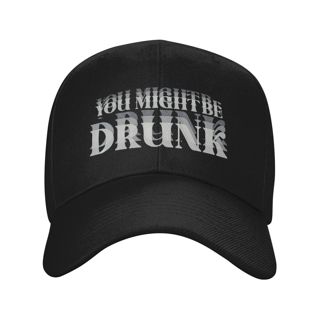 Unisex Women Funny Drinking Humor You Might Be Drunk Hat Trendy Baseball Cap Sun Hat Golf Headewear Gift