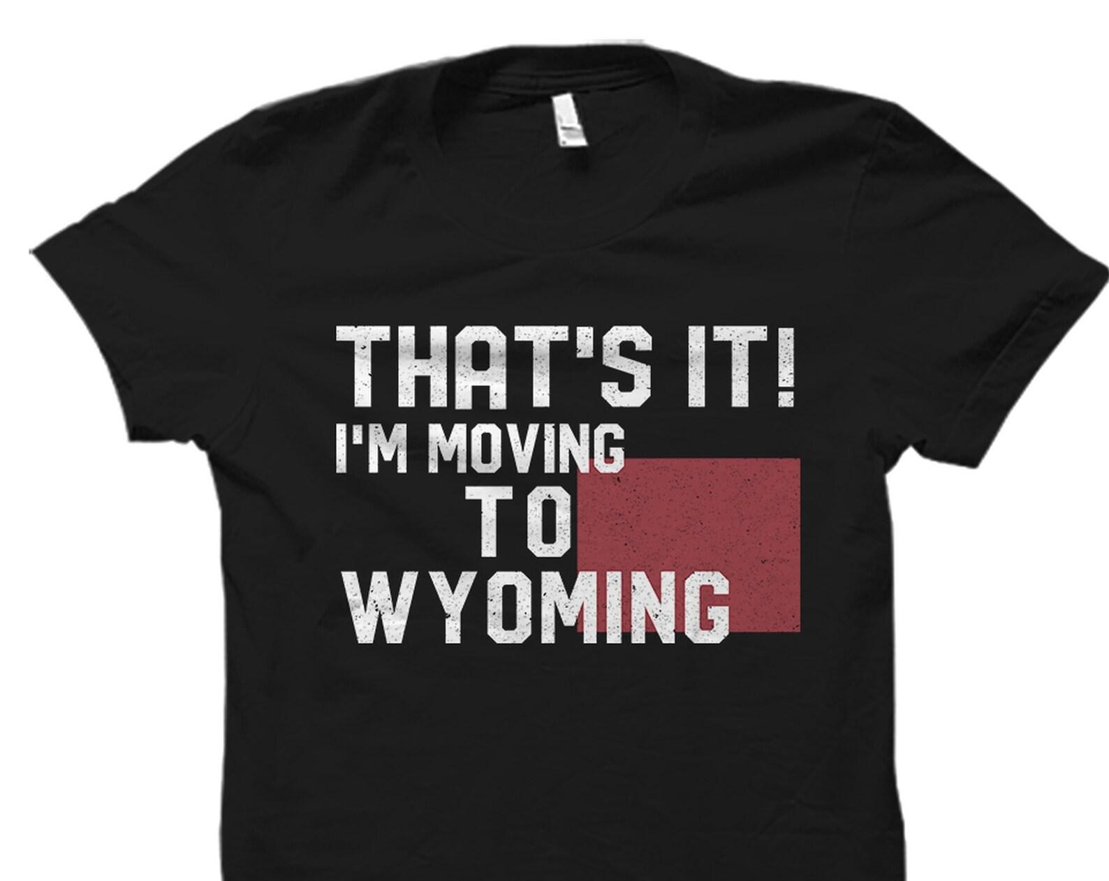 Wyoming Tshirt. Wyoming Shirt. Home State Shirt. State Shirt. State Gift. Wyoming Gifts. Wyoming Vacation #OS4135 2XL