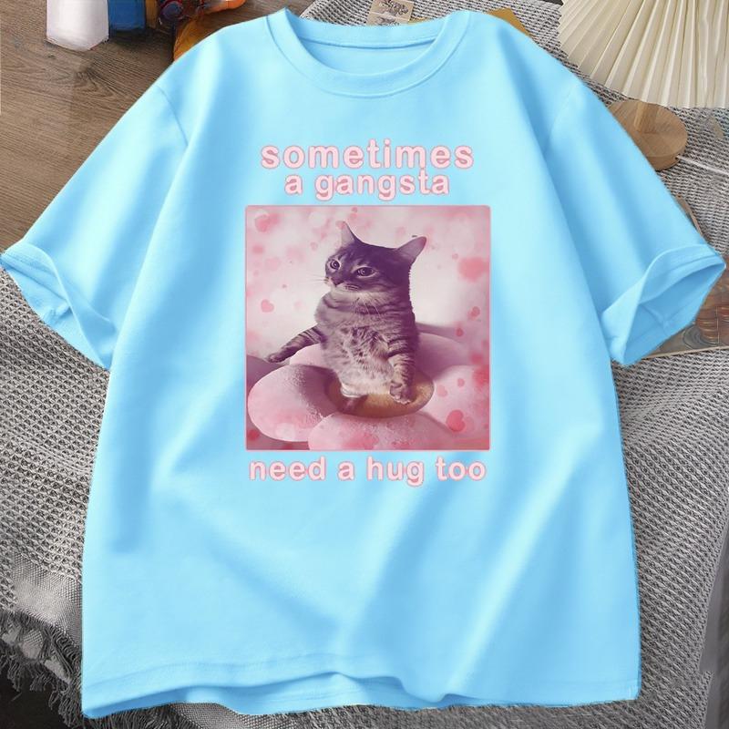Sometimes A Gangsta Need A Hug Funny Cat Meme Tshirt Unisex Women Goofy Ahh T Shirt Y2k Graphic T Shirts Oversized Tee Clothing