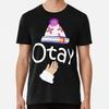 Otay Classic Funny Size S To 5XL Made In the USA T-Shirt