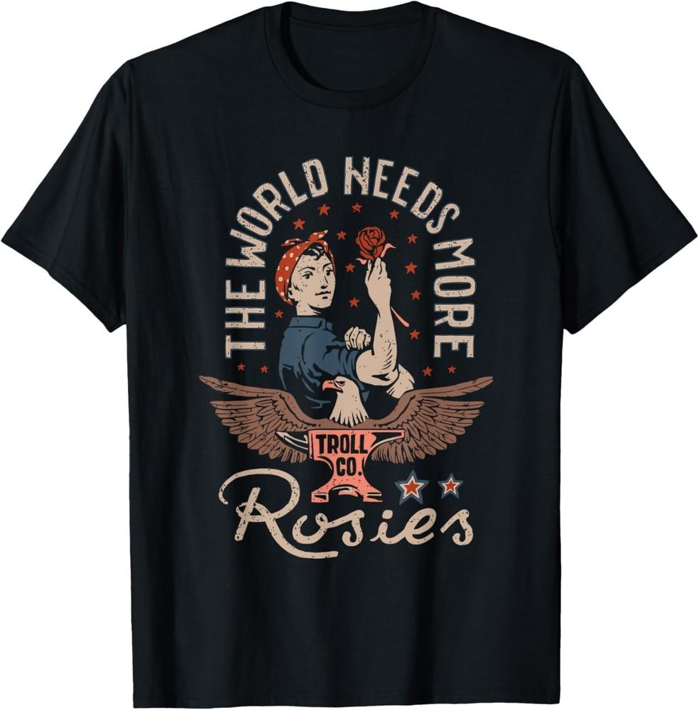 

The World Needs More Rosies funny design Gift Unisex T-Shirt 3XL