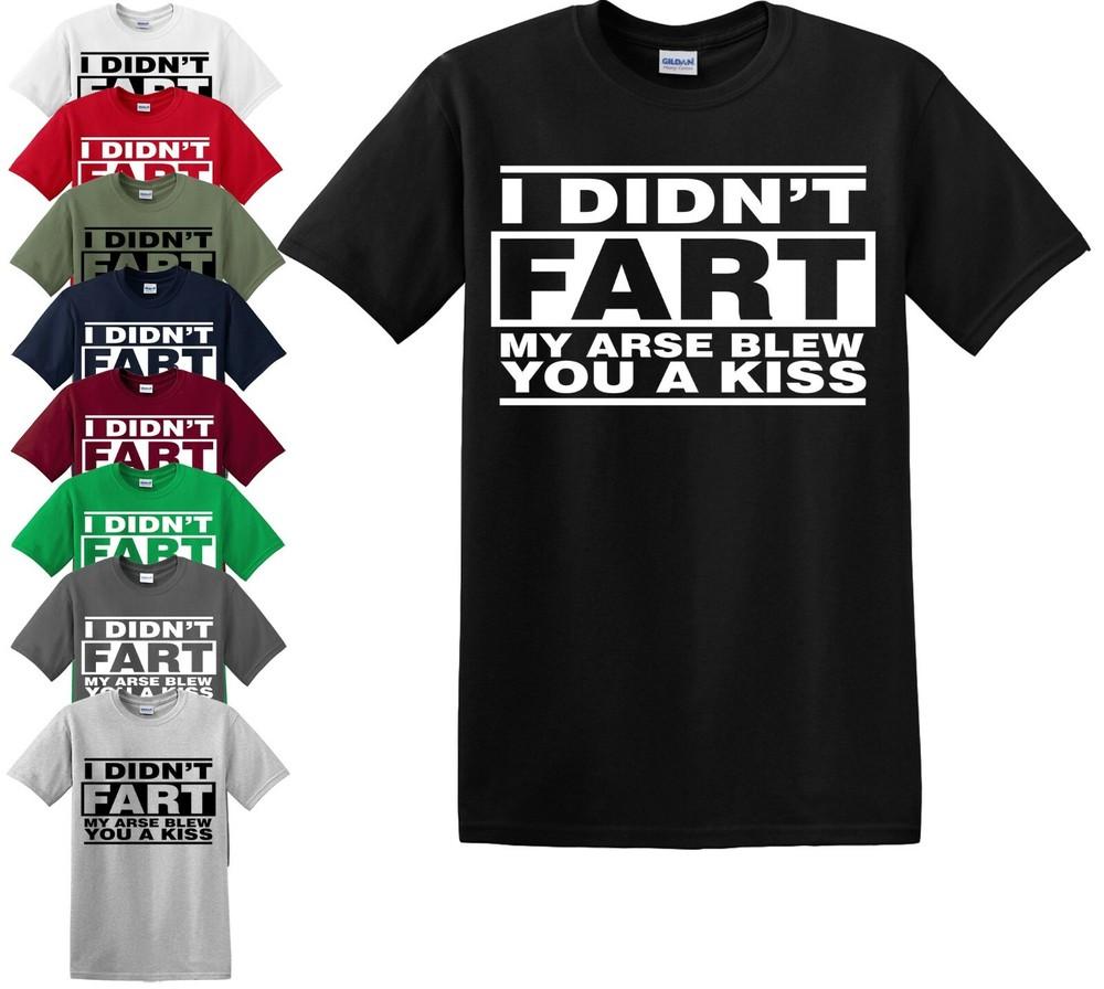 

I DIDN T FART MY ARSE BLEW FUNNY MENS T-shirt NOVELTY RUDE JOKE GIFT IDEA S-5XL S