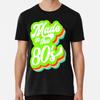 Made-In-The-80s-Vintage Radium Color T shirtT-Shirt S-5XL Best T-Shirt