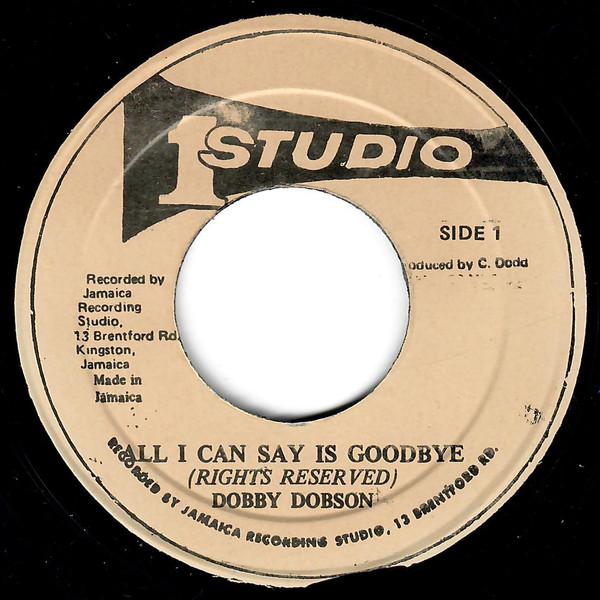 

7-дюймовая пластинка DOBBY DOBSON All I Can Say Is Goodbye NONE Studio One Ямайка Регги Ска Даб Б/у