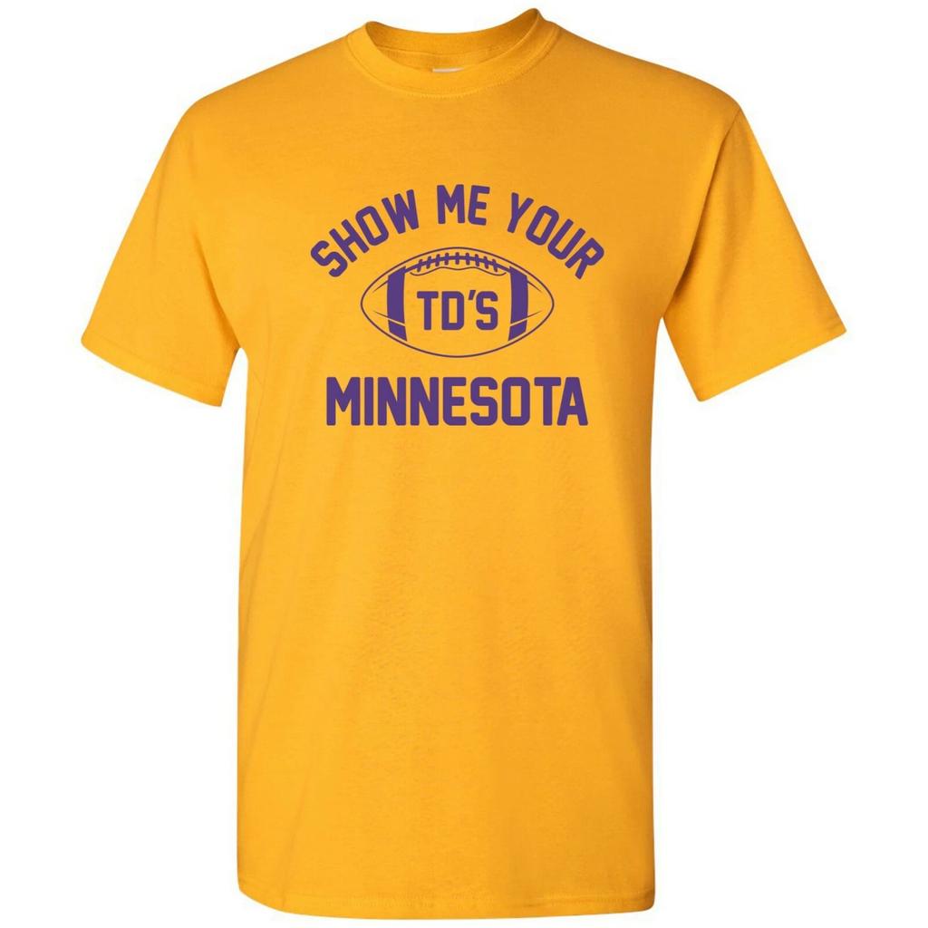 Minnesota Show Me Your TDs Funny American Football Team T Shirt